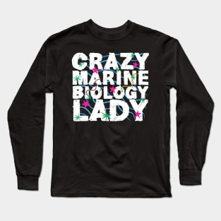 Crazy Marine Biology Lady Long Sleeve T-Shirt